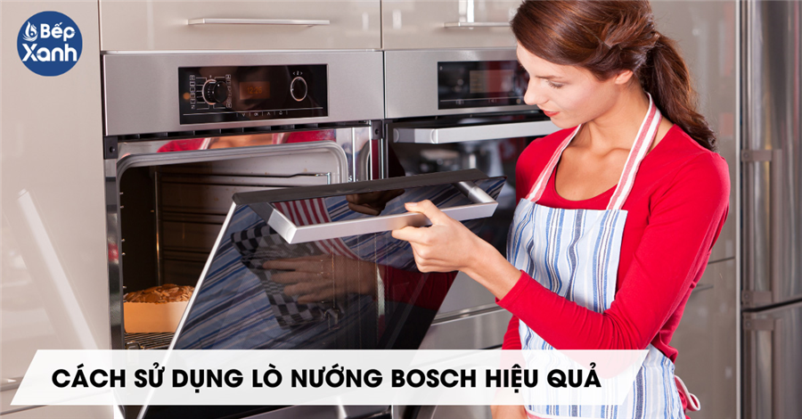 Cách sử dụng lò nướng Bosch