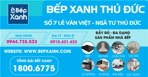 Bếp XANH Thủ Đức | Showroom Thiết Bị Nhà Bếp Nhập Khẩu Bếp XANH Thủ Đức | Showroom Thiết Bị Nhà Bếp Nhập Khẩu